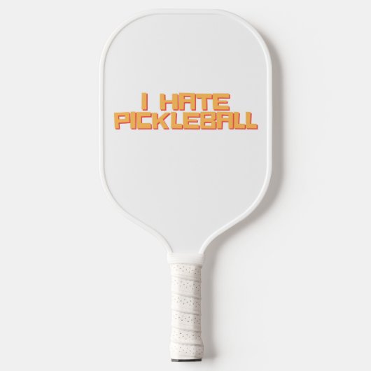 Ik haat Pickleball Paddle (Voorkant)
