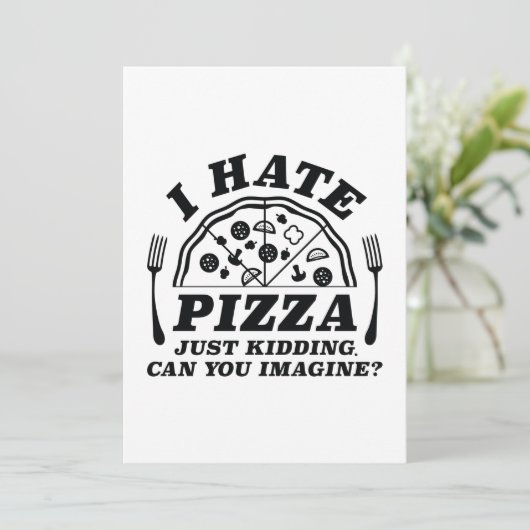Ik Haat Pizza Geintje Kun Je Het Je Voorstellen Bedankkaart (Staand voorkant)