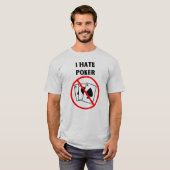 Ik haat Poker T-shirt (Voorkant volledig)