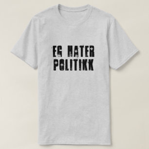 Ik haat politiek in Noors grijs T-shirt