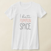 Ik haat pompoen kruiden grappige Herfst T-shirt (Laagn)