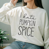Ik haat pompoen kruiden grappige Herfst Trui