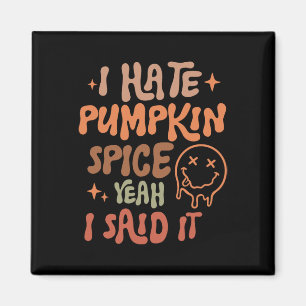 Ik haat pompoenkruid ja ik zei het grappige Herfst Magneet