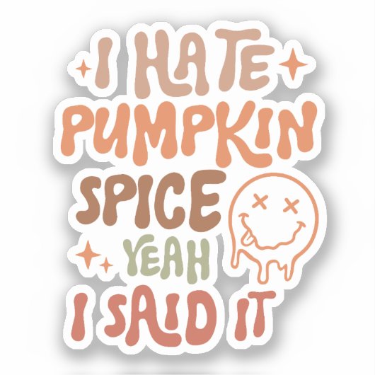 Ik haat pompoenkruid ja ik zei het retro groovy sticker (Voorkant)