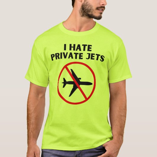 Ik haat privéjets t-shirt (Voorkant)