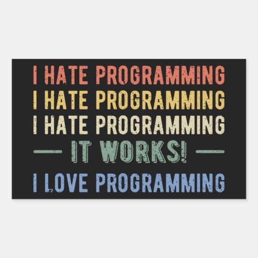 Ik haat programmeren - grappige programmeur I Rechthoekige Sticker (Voorkant)