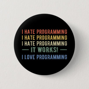 Ik haat programmeren - grappige programmeur I Ronde Button 5,7 Cm