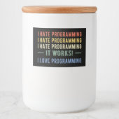 Ik haat programmeren - grappige programmeur I Voedselcontainer Etiket (Voorkant)