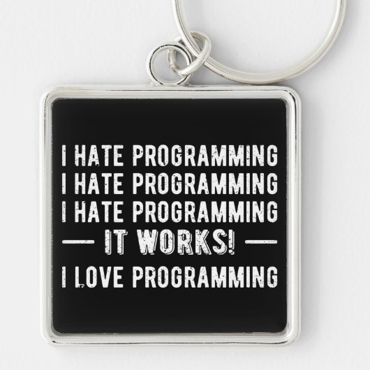 Ik haat programmeren - Grappige programmeur II Sleutelhanger (Voorkant)