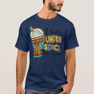 Ik haat Pumpkin-specerij daar.. ik zei Herfst dan T-shirt