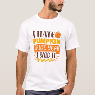 Ik haat Pumpkin Spice Ja, ik zei het grappig T-shirt