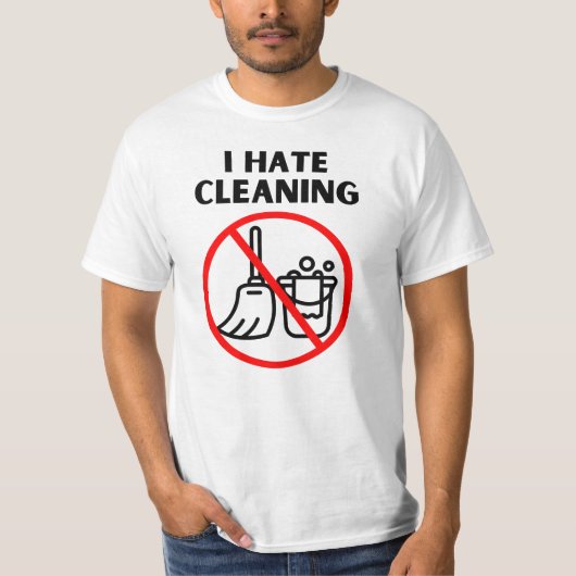 Ik haat reiniging t-shirt (Voorkant)