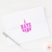 Ik haat roze ronde sticker (Envelop)
