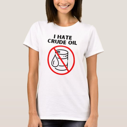 Ik haat ruwe olie t-shirt (Voorkant)