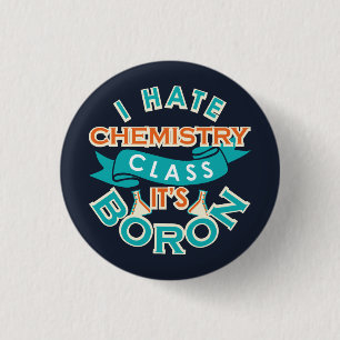 Ik haat scheikunde Het is boor grappig wetenschaps Ronde Button 3,2 Cm