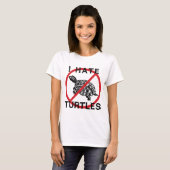 Ik haat schildpadden t-shirt (Voorkant volledig)