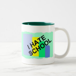 IK HAAT SCHOOL, HATE SCHOOL, SCHOOL SUCKS! TWEEKLEURIGE KOFFIEMOK