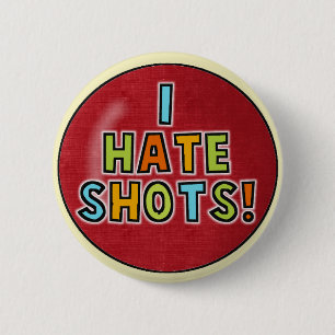 Ik haat Shots knop Ronde Button 5,7 Cm