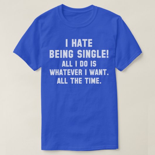 Ik haat single zijn 1 t-shirt (Design voorkant)