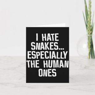 Ik haat slangen, de menselijke Funny Humor Quote Kaart