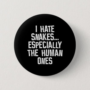 Ik haat slangen, de menselijke Funny Humor Quote Ronde Button 5,7 Cm