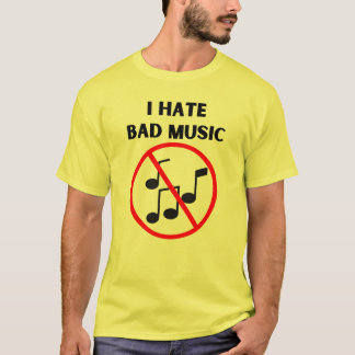 Ik haat slechte muziek t-shirt