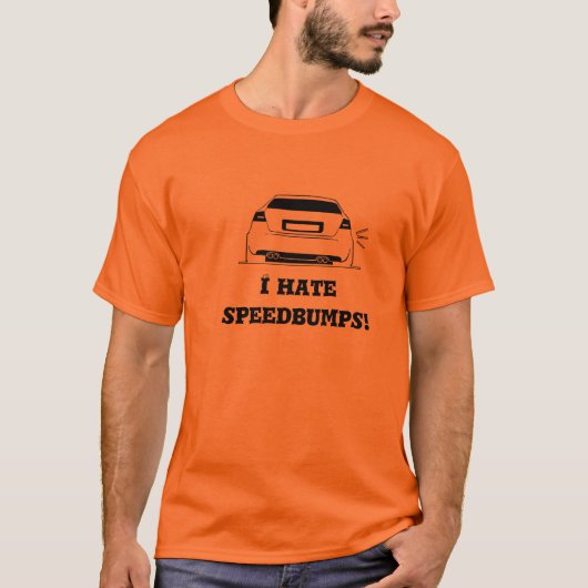 Ik haat speedbbulten! t-shirt (Voorkant)
