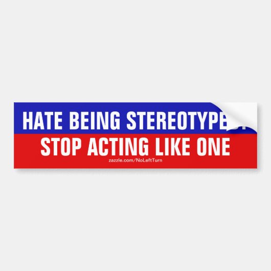 Ik haat stereotypen bumpersticker (Voorkant)