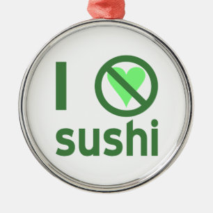 Ik haat sushi geen liefde  metalen ornament