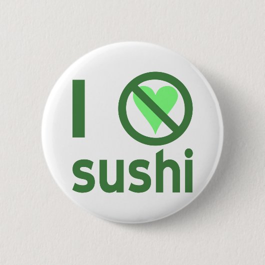 Ik haat sushi geen liefde  ronde button 5,7 cm (Voorkant)