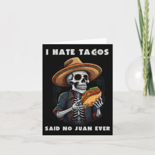 Ik haat taco's die zeggen dat Juan nooit grappig i Kaart