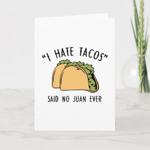 Ik haat Tacos en zei: Juan Ever Kaart