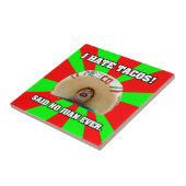 Ik haat Tacos Tegeltje (Zijkant)