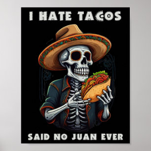 Ik haat Tacos zei geen Juan ooit Grappige Cinco De Poster