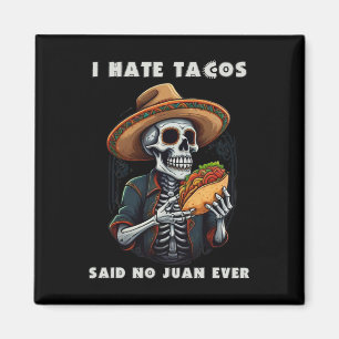 Ik Haat Tacos Zei Nooit Een Juan Ooit Funny Cinco Magneet