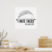 Ik haat Tacos, zei Nr Juan Ever. Poster (Keuken)