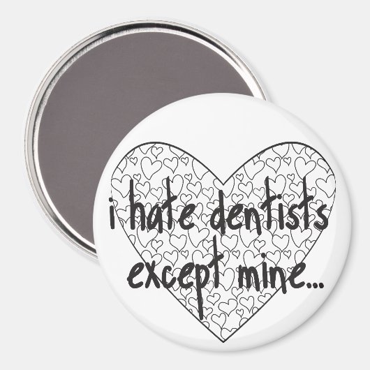 Ik haat tandarts behalve de mijne magneet (Voorkant / Achterkant)