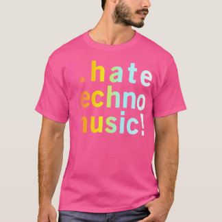 Ik haat techno muziek - grappig cool anti electro  t-shirt