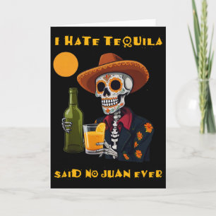 Ik haat tequila zei geen Juan ooit Funny Cinco De Kaart