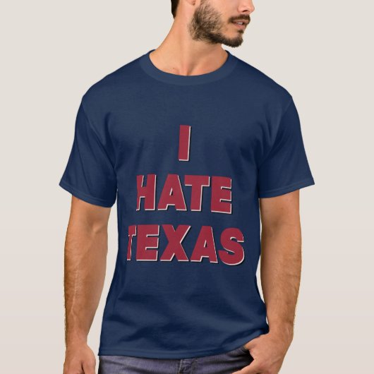 Ik haat Texas T-shirt (Voorkant)