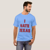 Ik haat Texas T-shirt (Voorkant volledig)