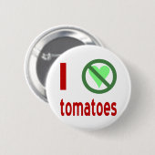 Ik haat tomaten ronde button 5,7 cm (Voorkant /achterkant)