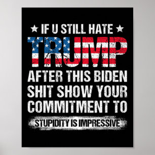 Ik haat Trump nog steeds na deze Biden American vl Poster