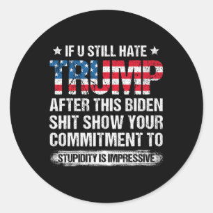 Ik haat Trump nog steeds na deze Biden American vl Ronde Sticker