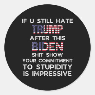 Ik haat Trump nog steeds na deze Biden (op rug) Ronde Sticker