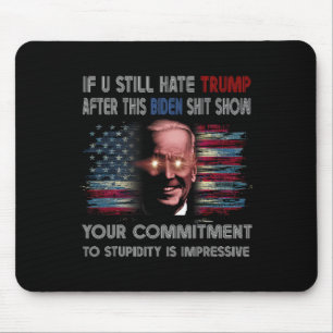 Ik haat Trump nog steeds na deze Biden Show Funny Muismat