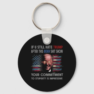 Ik haat Trump nog steeds na deze Biden Show Funny Sleutelhanger
