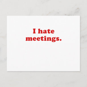 Ik haat vergaderingen briefkaart