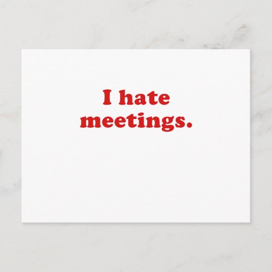 Ik haat vergaderingen briefkaart (Voorkant)