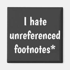 Ik haat voetnoten zonder referenties magneet